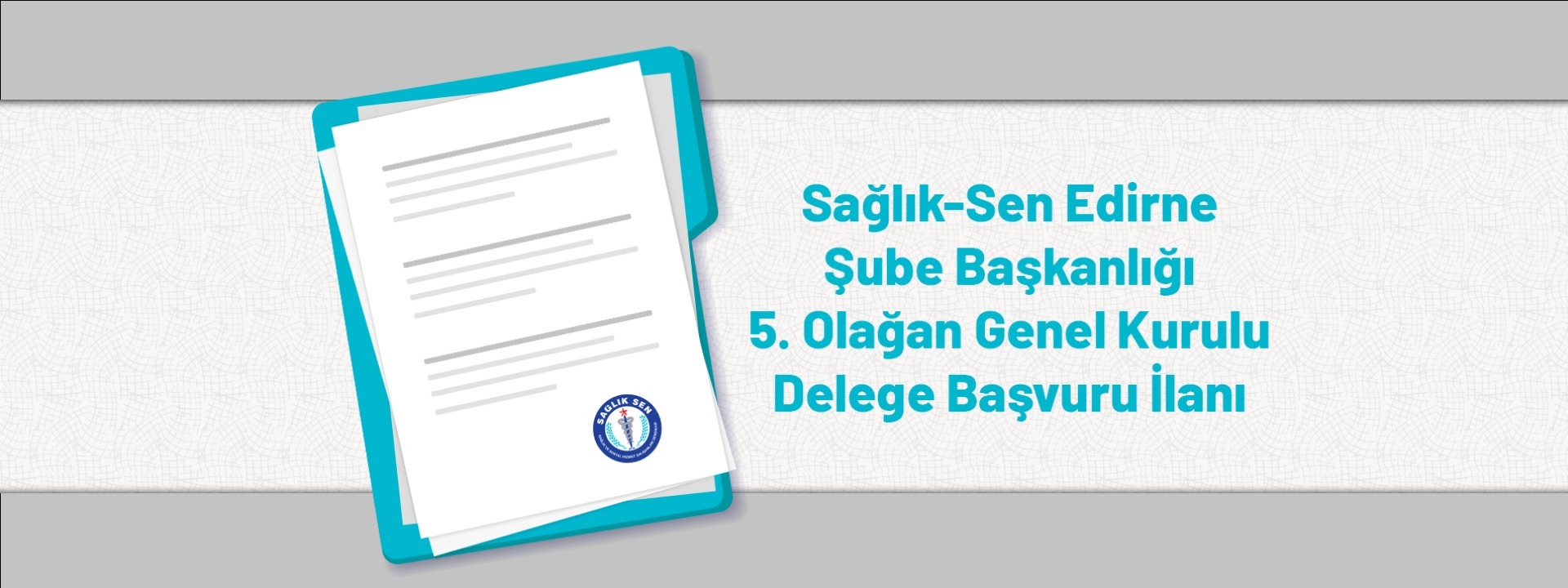 Sağlık-Sen Edirne Şube Başkanlığı 5. Olağan Genel Kurulu Delege Başvuru İlanı