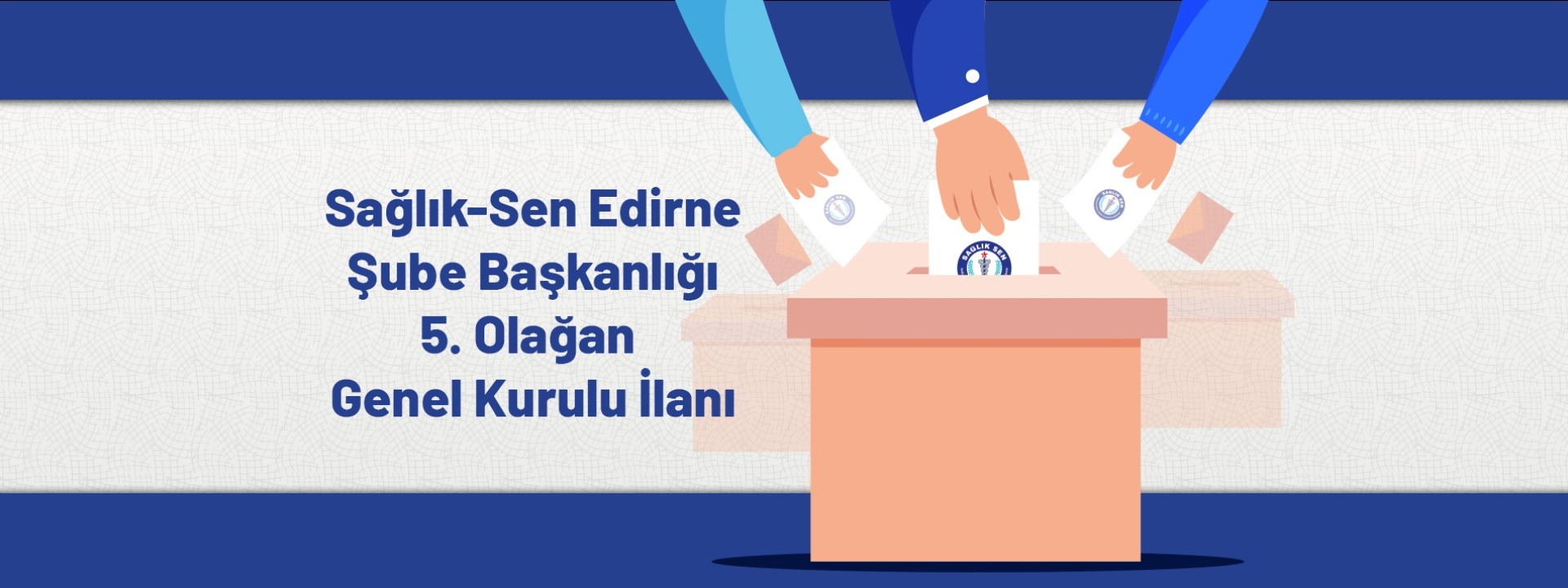 Sağlık-Sen Edirne Şube Başkanlığı 5. Olağan Genel Kurulu İlanı
